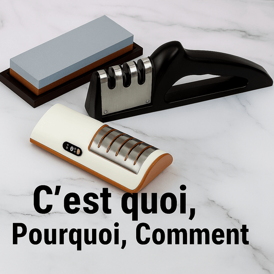 Aiguiseur Couteau - son utilisation et ses différentes formes