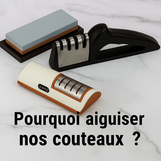 Pourquoi un Aiguiseur Couteau est Indispensable dans Votre Cuisine